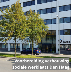 Voorbereiding verbouwing sociale werklaats Den Haag