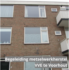 Begeleiding metselwerkherstel VVE te Voorhout