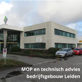 Bedrijfsgebouw in Leiden – Meerjaren Onderhoudsplan (MOP) opstellen en technisch beheeradvies